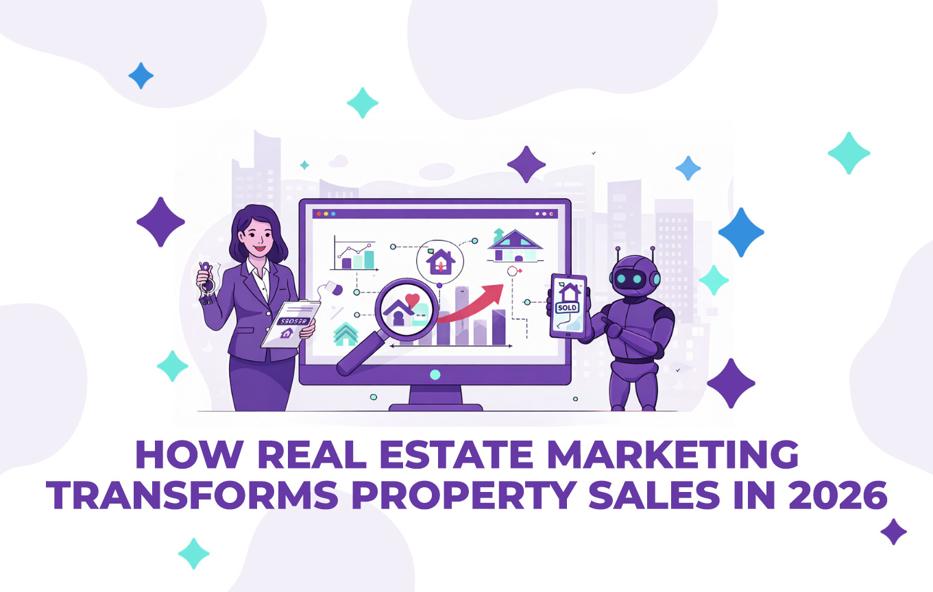 How_Real_Estate_Marketing_Transforms_Property_Sales_in_2026
